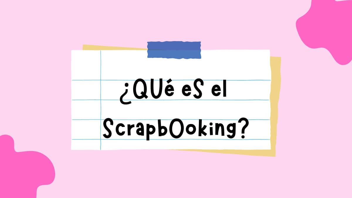 ¿Qué es el scrapbooking?